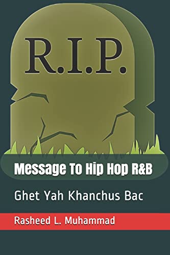 9781479246588: Message To Hip Hop R&B: Ghit Yah Khanchus Bac