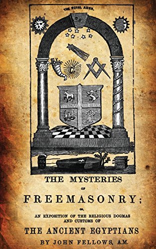 Stock image for The Mysteries Of Freemasonry: Or, An Exposition Of The Religious Dogmas And Customs Of The Ancient Egyptians for sale by Revaluation Books