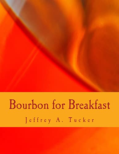 Beispielbild fr Bourbon for Breakfast : Living Outside the Statist Quo zum Verkauf von Better World Books