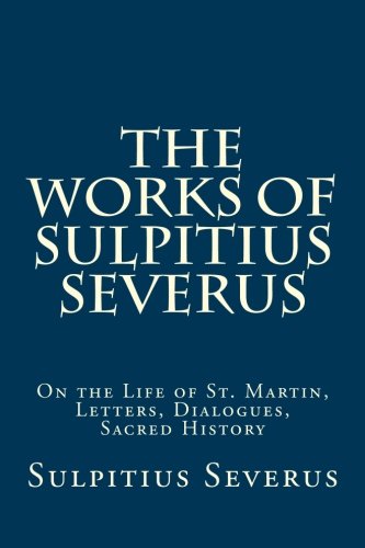 Stock image for The Works of Sulpitius Severus for sale by Revaluation Books