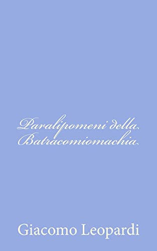 9781479256822: Paralipomeni della Batracomiomachia