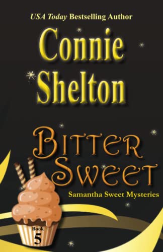 Imagen de archivo de Bitter Sweet: The Fifth Samantha Sweet Mystery (Samantha Sweet Magical Cozy Mysteries) a la venta por SecondSale