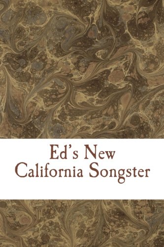 Stock image for Ed's New California Songster: Old Sacramento Living History Parlor Singers for sale by Books From California