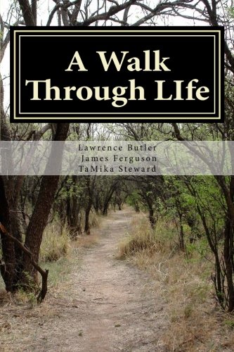 A Walk Through LIfe (9781479263165) by Butler, Lawrence; Ferguson, James; Steward, TaMika