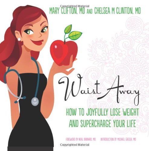 Stock image for Waist Away: How to Joyfully Lose Weight and Supercharge Your Life for sale by SecondSale