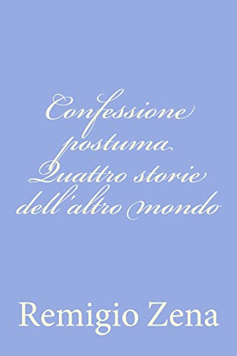 Stock image for Confessione postuma Quattro storie dell'altro mondo for sale by THE SAINT BOOKSTORE