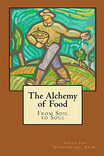 9781479263981: The Alchemy of Food: From Soil to Soul