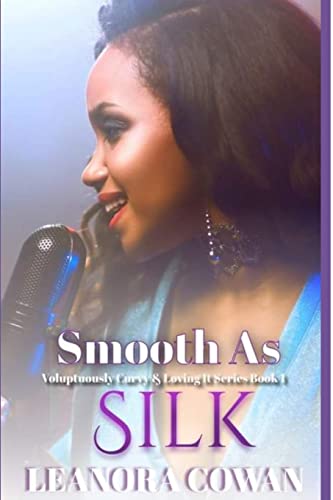 Stock image for Smooth As Silk: Voluptuously Curvy and Loving It Series for sale by ThriftBooks-Atlanta