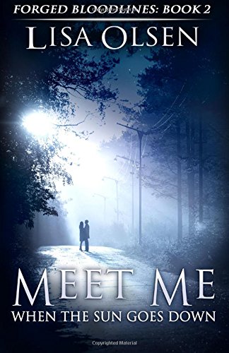 9781479266395: Meet Me When the Sun Goes Down: Forged Bloodlines, Book 2