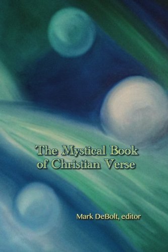 The Mystical Book of Christian Verse (9781479267880) by DeBolt, Mark