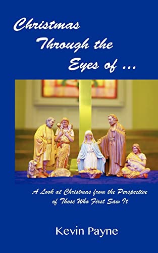 9781479270149: Christmas Through the Eyes Of...: A Look at Christmas From the Perspective of Those Who First Saw It