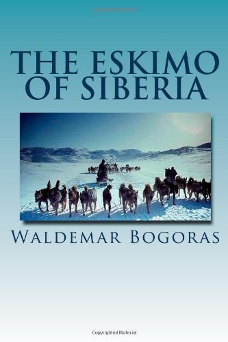 The Eskimo of Siberia (9781479274567) by Bogoras, Waldemar