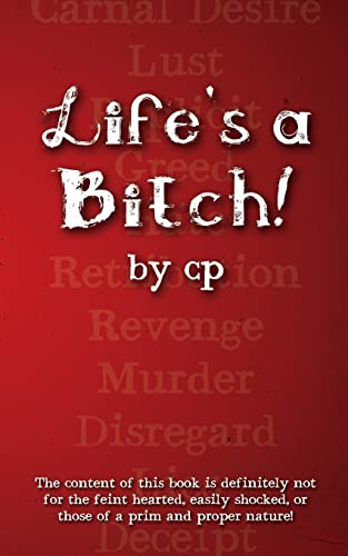 Life's A Bitch! (9781479275052) by P., C.