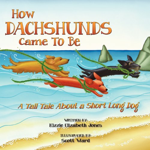 Imagen de archivo de How Dachshunds Came to Be: A Tall Tale About a Short Long Dog (Volume 1) a la venta por SecondSale