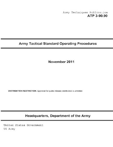 Stock image for Army Techniques Publication ATP 3-90.90 Army Tactical Standard Operating Procedures November 2011 for sale by Revaluation Books