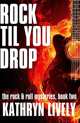 Rock Til You Drop (9781479282852) by Lively, Kathryn