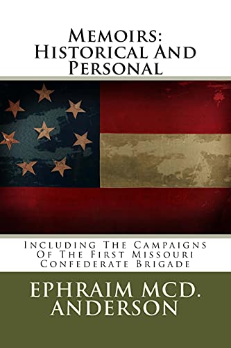 Imagen de archivo de Memoirs: Historical and Personal: Including the Campaigns of the First Missouri Confederate Brigade a la venta por THE SAINT BOOKSTORE