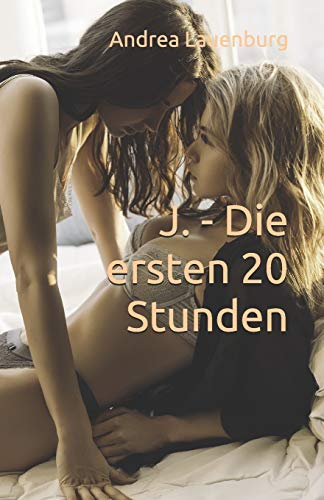 Stock image for J. - Die ersten 20 Stunden for sale by medimops