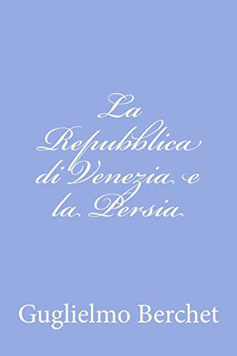 Imagen de archivo de La Repubblica di Venezia e la Persia (Italian Edition) a la venta por Lucky's Textbooks