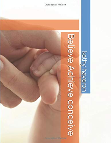 Stock image for Believe Achieve conceive for sale by Revaluation Books