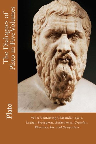 9781479292097: The Dialogues of Plato in Five Volumes: Vol I: Containing Charmides, Lysis, Laches, Protagoras, Euthydemus, Cratylus, Phaedrus, Ion, and Symposium