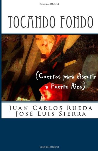 Stock image for Tocando fondo: (Cuentos para discutir a Puerto Rico) (Spanish Edition) for sale by Revaluation Books