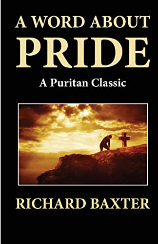 A Word About Pride (A Puritan Classic) (9781479294497) by Baxter, Richard