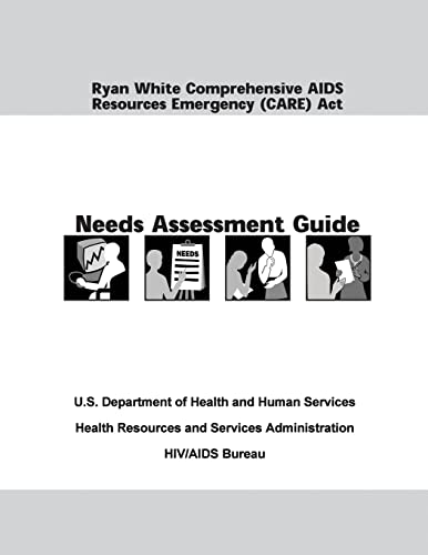 Stock image for Ryan White Comprehensive AIDS Resources Emergency (CARE) Act Needs Assessment Guide for sale by Lucky's Textbooks