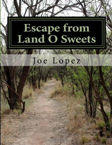 Escape from Land O Sweets (9781479297238) by Lopez, Joe