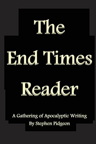 9781479297382: The End Times Reader: A Gathering of Apocalyptic Writing: Volume 1