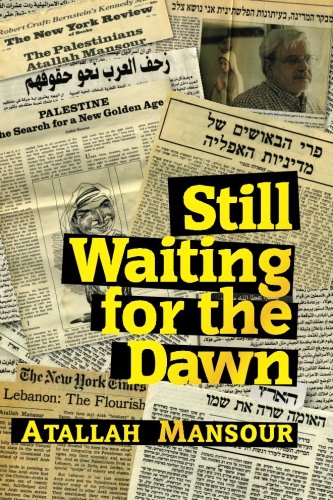 Imagen de archivo de Still Waiting For The Dawn: A long life for a Palestinian with his step-father, Israel. a la venta por Revaluation Books