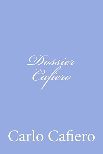 Dossier Cafiero (Italian Edition) (9781479301379) by Cafiero, Carlo
