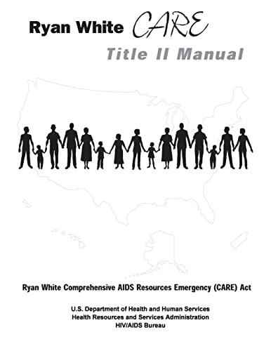 Stock image for Ryan White CARE Title II Manual for sale by Lucky's Textbooks