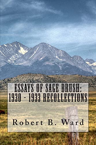 9781479308286: Essays of Sage Brush: 1930 - 1933 Recollections
