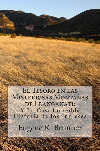 9781479308484: El Tesoro en las Misteriosas Montanas de Llanganati: Y La Casi Increible Historia de los Inglese (Spanish Edition)