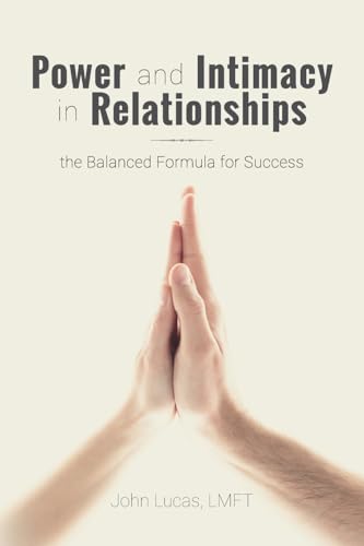 Imagen de archivo de Power and Intimacy in Relationships: the Balanced Formula for Success a la venta por SecondSale