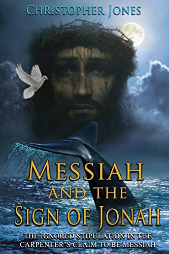 Stock image for Messiah and the Sign of Jonah: Blueprint for Messiah's Ministry for sale by SecondSale