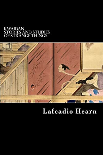 Kwaidan: Stories and Studies of Strange Things (9781479313730) by Hearn, Lafcadio