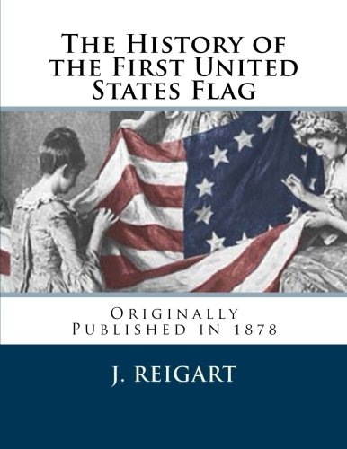 Stock image for The History of the First United States Flag for sale by Revaluation Books