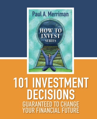 Beispielbild fr 101 Investment Decisions Guaranteed to Change Your Financial Future zum Verkauf von SecondSale