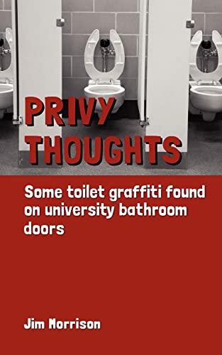 Stock image for Privy Thoughts: Some Toilet Graffiti Found On University Bathroom Doors for sale by Save With Sam