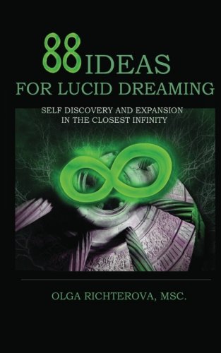 Beispielbild fr 88 ideas for lucid dreaming: Self discovery and expansion in the closest infinity zum Verkauf von Revaluation Books
