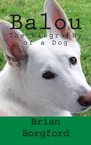 Stock image for Balou: The Biography of a Dog for sale by THE SAINT BOOKSTORE