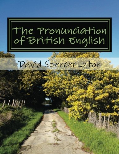 Imagen de archivo de The Pronunciation of British English: la pronunciacin del ingls britnico (Spanish Edition) a la venta por Revaluation Books