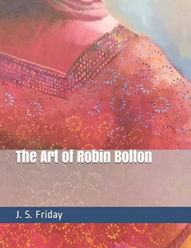 Imagen de archivo de The Art of Robin Bolton a la venta por THE SAINT BOOKSTORE