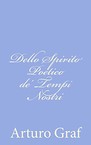 Beispielbild fr Dello Spirito Poetico de' Tempi Nostri zum Verkauf von THE SAINT BOOKSTORE