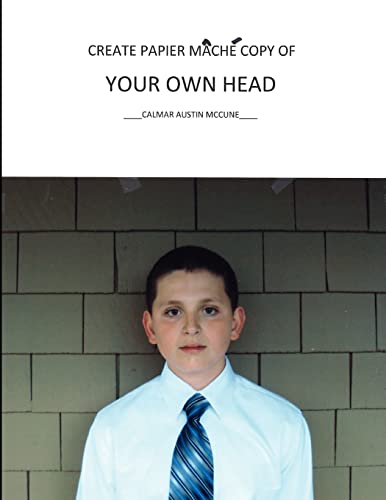 Beispielbild fr Create Papier Mache Copy of Your Own Head zum Verkauf von THE SAINT BOOKSTORE