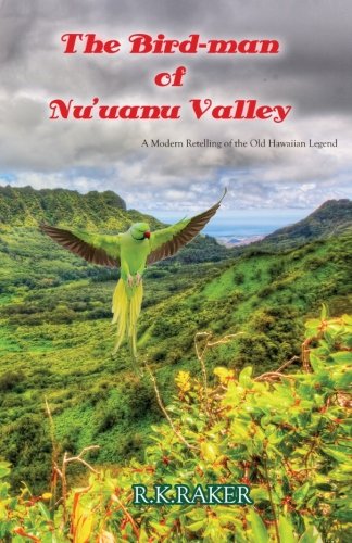Beispielbild fr The Bird-man of Nuuanu Valley: The Modern Retelling of the Old Hawaiian Legend zum Verkauf von Revaluation Books