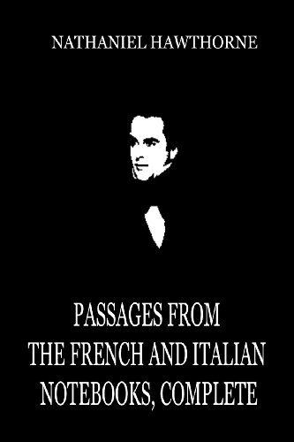 9781479322770: Passages From The French And Italian Notebooks, Complete