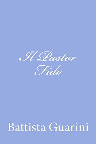 9781479322800: Il Pastor Fido (Italian Edition)